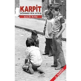 KARPIT SÖNMEYEN ATEŞ - HALIL İÇÖZ