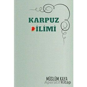 Karpuz Dilimi Müslüm Kaya Anonim Yayıncılık