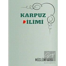 Karpuz Dilimi Müslüm Kaya Anonim Yayıncılık