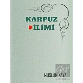 Karpuz Dilimi Müslüm Kaya Anonim Yayıncılık