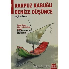 KARPUZ KABUĞU DENIZE DÜŞÜNCE - SEÇİL BÜKER