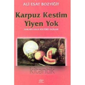 Karpuz Kestim Yiyen Yok - Ali Esat Bozyiğit