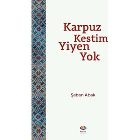 Karpuz Kestim Yiyen Yok - Ali Esat Bozyiğit