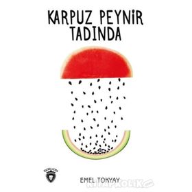Karpuz Peynir Tadında - Emel Tokyay