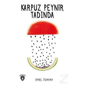 Karpuz Peynir Tadında - Emel Tokyay