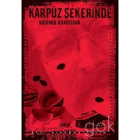 KARPUZ ŞEKERİNDE - RICHARD BRAUTIGAN