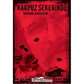 KARPUZ ŞEKERİNDE - RICHARD BRAUTIGAN