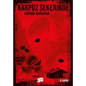 KARPUZ ŞEKERİNDE - RICHARD BRAUTIGAN