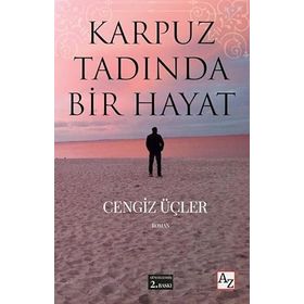 Karpuz Tadında Bir Hayat - Cengiz Üçler