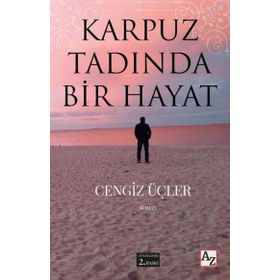 Karpuz Tadında Bir Hayat - Cengiz Üçler