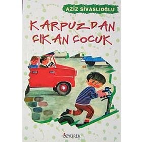 KARPUZDAN ÇIKAN ÇOCUK - AZIZ SİVASLIOĞLU
