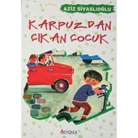 KARPUZDAN ÇIKAN ÇOCUK - AZIZ SİVASLIOĞLU