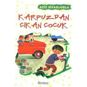 KARPUZDAN ÇIKAN ÇOCUK - AZIZ SİVASLIOĞLU