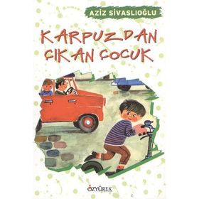 KARPUZDAN ÇIKAN ÇOCUK - AZIZ SİVASLIOĞLU