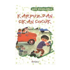 KARPUZDAN ÇIKAN ÇOCUK - AZIZ SİVASLIOĞLU