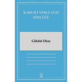 Kars İli Yerli Ağzı Sözlüğü - Gökdal Okay