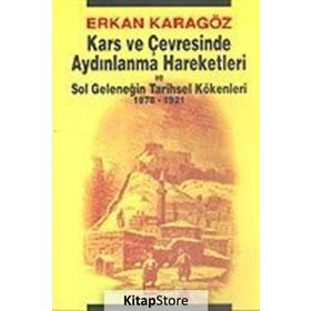 KARS VE ÇEVRESİNDE AYDINLANMA HAREKETLERI - ERHAN KARAGÖZ