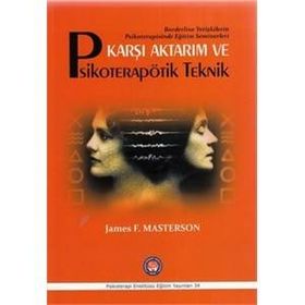 Karşı Aktarım ve Psikoterapötik Teknik - James F. Masterson