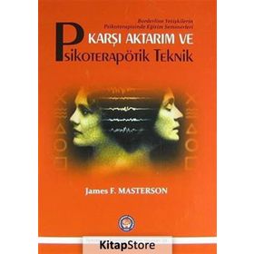 Karşı Aktarım ve Psikoterapötik Teknik - James F. Masterson