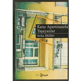 KARŞI APARTMANDA YAŞAYANLAR - SEDAT ERDEN
