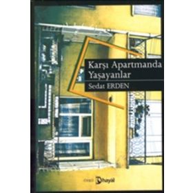 KARŞI APARTMANDA YAŞAYANLAR - SEDAT ERDEN