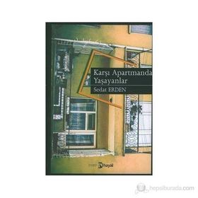 KARŞI APARTMANDA YAŞAYANLAR - SEDAT ERDEN