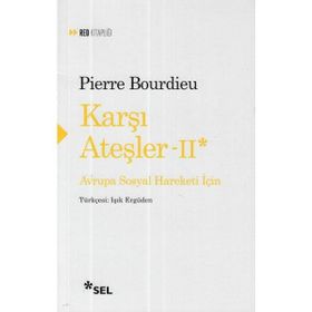 Karşı Ateşler 2 - Pierre Bourdie