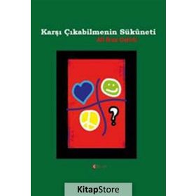 Karşı Çıkabilmenin Sükuneti - Ali Rıza Gelirli