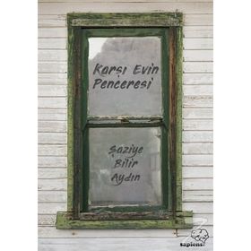 Karşı Evin Penceresi - Şaziye Bilir Aydın