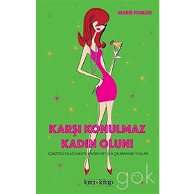 Karşı Konulmaz Kadın Olun! - Marie Forleo