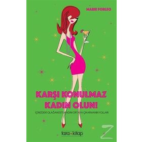 Karşı Konulmaz Kadın Olun! - Marie Forleo