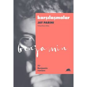 Karşılaşmalar - Bir Benjamin Romanı - Jay Parini