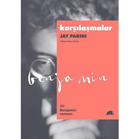 Karşılaşmalar - Bir Benjamin Romanı - Jay Parini