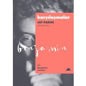 Karşılaşmalar - Bir Benjamin Romanı - Jay Parini