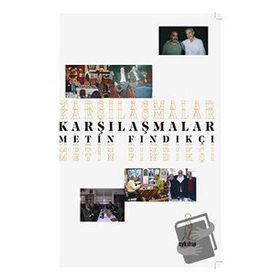 Karşılaşmalar - Metin Fındıkçı