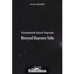 KARŞILAŞTIRMALI ANAYASA YARGISINDA BIREYSEL BAŞVURU YOLU - EBRU KARAMAN
