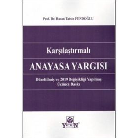 Karşılaştırmalı Anayasa Yargısında Politik Sorun ve Yargısal Aktivizm Doktrini: Anayasal Yargı Denetimi Gerekli mi? - Fatih Öztürk
