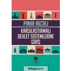 Karşılaştırmalı Devlet Sistemlerine Giriş - Pınar Akçalı