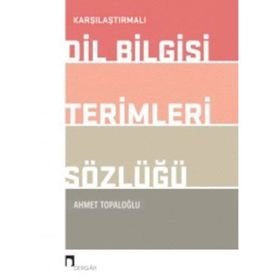 Karşılaştırmalı Dil Bilgisi Terimleri Sözlüğü / Ahmet Topaloğlu