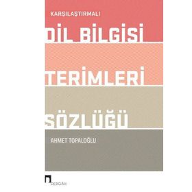 Karşılaştırmalı Dil Bilgisi Terimleri Sözlüğü / Ahmet Topaloğlu