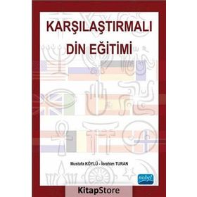 Karşılaştırmalı Din Eğitimi - İbrahim Turan Mustafa Köylü
