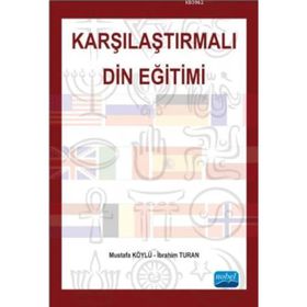 Karşılaştırmalı Din Eğitimi - İbrahim Turan Mustafa Köylü