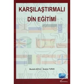 Karşılaştırmalı Din Eğitimi - İbrahim Turan Mustafa Köylü