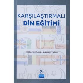 Karşılaştırmalı Din Eğitimi - İbrahim Turan Mustafa Köylü