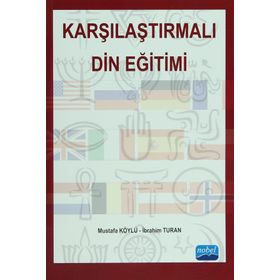 Karşılaştırmalı Din Eğitimi - İbrahim Turan Mustafa Köylü