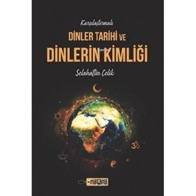 Karşılaştırmalı Dinler Tarihi ve Dinlerin Kimliği Etiket Yayınları
