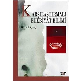 KARŞILAŞTIRMALI EDEBIYAT BILIMI - GÜRSEL AYTAÇ