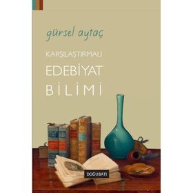 KARŞILAŞTIRMALI EDEBIYAT BILIMI - GÜRSEL AYTAÇ