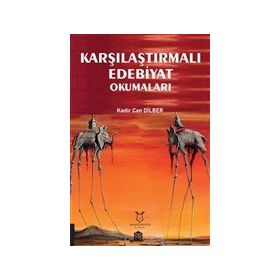 Karşılaştırmalı Edebiyat Okumaları - Kadir Can Dilber
