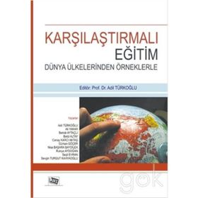 Karşılaştırmalı Eğitim - Dünya Ülkelerinden Örneklerle - Adil Türkoğlu